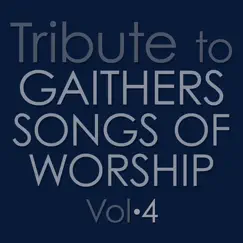 Tribute to Gaithers: Songs of Worship Vol. 4 by The Worship Crew album reviews, ratings, credits