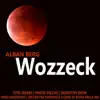 Alban Berg: Wozzeck album lyrics, reviews, download