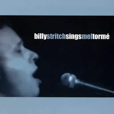 Billy Stritch Sings Mel Tormé - Billy Stritch