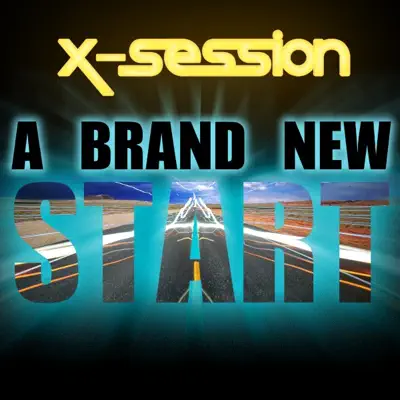 A Brand New Start - Single - X-Session