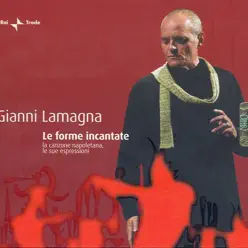 Le forme incantate (La canzone Napoletana, le sue espressioni) - Gianni Lamagna Le forme incantate (La canzone Napoletana, le sue espressioni) - Gianni Lamagna