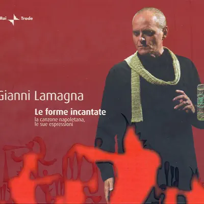 Le forme incantate (La canzone Napoletana, le sue espressioni) - Gianni Lamagna