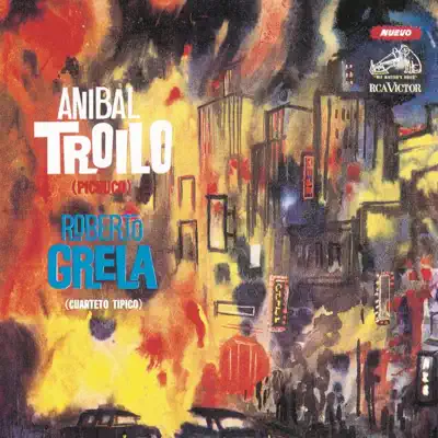 Anibal Troilo (Pichuco) / Roberto Grela (Cuarteto Tipico) - Roberto Grela