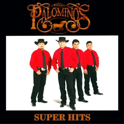 Los Palominos: Super Hits - Los Palominos Los Palominos: Super Hits - Los Palominos