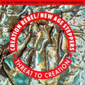 New Age Steppers/Creation Rebel - Threat To Creation