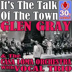 It's The Talk Of The Town (Remastered) - Single - Glen Gray It's The Talk Of The Town (Remastered) - Single - Glen Gray