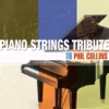 Piano Strings Tribute to Phil Collins