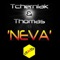 Neva (Ellektra's Tech Me to the Top Remix) - Tcherniak & Thomas lyrics