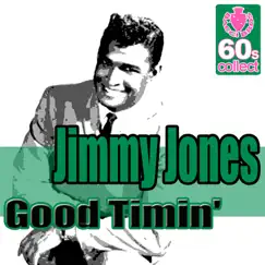 Good Timin' (Remastered) - Single by Jimmy Jones album reviews, ratings, credits