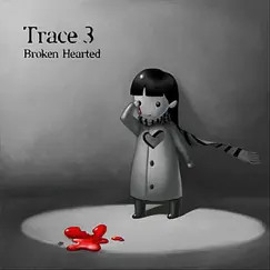 Broken Hearted... by Trace album reviews, ratings, credits