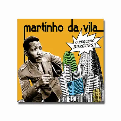 O Pequeno Burguês - Martinho da Vila O Pequeno Burguês - Martinho da Vila