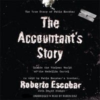 Roberto Escobar - The Accountant's Story: Inside the Violent World of the Medellín Cartel artwork