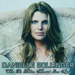 When the Broken Hearted Love Again by Danielle Bollinger album reviews, ratings, credits
