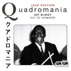 Out of Nowhere - Art Blakey Out of Nowhere - Art Blakey