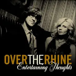 Entertaining Thoughts - Single - Over The Rhine