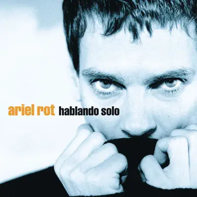Hablando Solo - Ariel Rot