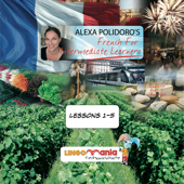 French for Intermediate Learners: Lesson 2 (Unabridged) - Alexa Polidoro