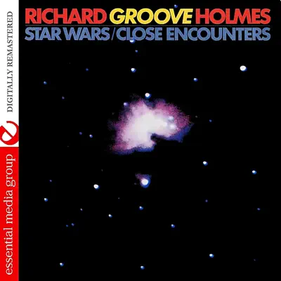 Star Wars / Close Encounters (Digitally Remastered) - Richard 'Groove' Holmes Star Wars / Close Encounters (Digitally Remastered) - Richard 'Groove' Holmes
