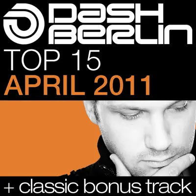 Dash Berlin Top 15 - April 2011 (Including Classic Bonus Track) - Dash Berlin