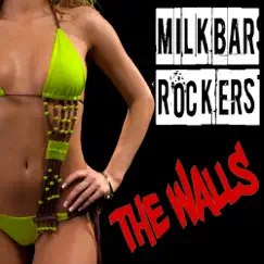The Walls - Single by Milkbar Rockers album reviews, ratings, credits