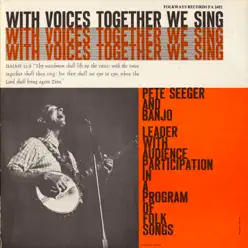 With Voices Together We Sing - Pete Seeger