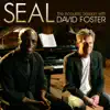 Seal: The Acoustic Session With David Foster - EP album lyrics, reviews, download