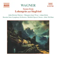 Wagner, R.: Scenes From Lohengrin and Siegfried by John Horton Murray, Margaret Jane Wray, Chorus of the Bolshoi Theatre, John McGlinn, Russian State Symphony Orchestra & Adam Klein album reviews, ratings, credits