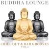 Buddha Lounge Chill Out & Bar Grooves, Vol. 3 (The Ultimate Master Collection), 2012