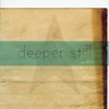 Deeper Still - EP