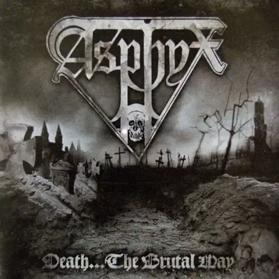 Death…the Brutal Way - Asphyx