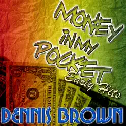 Money In My Pocket: Early Hits - Dennis Brown