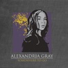 Alexandria Gray: Somewhere to Go