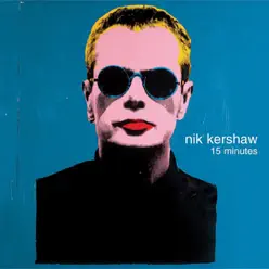 15 Minutes - Nik Kershaw