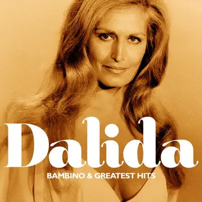 Bambino and Greatest Hits (Remastered) - Dalida