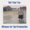 Not Your Toy - Single