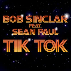 Tik Tok (feat. Sean Paul) - Bob Sinclar