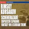 Rimsky-Korsakov: Scheherazade, Capriccio Espagnol & Fantasy On a Serbian Theme, Op. 11 album lyrics, reviews, download