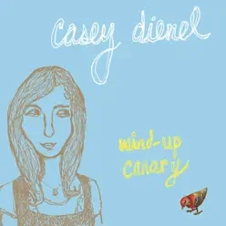 Wind-Up Canary - Casey Dienel