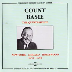 The Quintessence: New York / Chicago / Hollywood, 1942-1952 - Count Basie