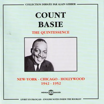 The Quintessence: New York / Chicago / Hollywood, 1942-1952 - Count Basie