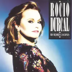 Mis Mejores Canciones by Rocío Dúrcal album reviews, ratings, credits