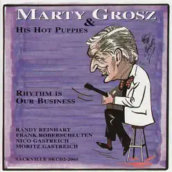 Rhythm Is Our Business - Marty Grosz Rhythm Is Our Business - Marty Grosz