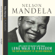 Nelson Mandela - Long Walk to Freedom: The Autobiography of Nelson Mandela