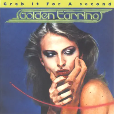 Grab It for a Second - Golden Earring