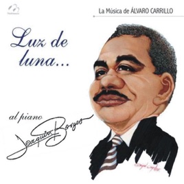 Resultado de imagen para joaquin borges Luz De Luna (La Musica De Alvaro Carrillo)