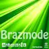 Brazmode album lyrics, reviews, download