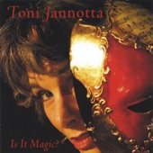Toni Jannotta - Is It Magic?
