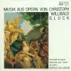 Gluck: Music from Operas album lyrics, reviews, download