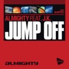 Almighty Presents: Jump Off (Feat. J.K.)