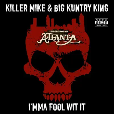 I'mma Fool Wit It - Single - Killer Mike